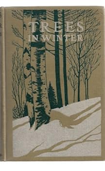 Hardcover Trees in Winter: Their Study, Planting, Care and Identification Book