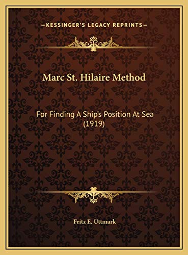 Marc St. Hilaire Method: For Finding A Ship's Position At Sea (1919)