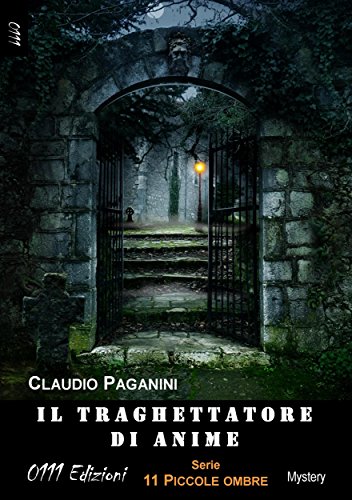 Il Traghettatore di Anime (11 piccole ombre) Il Traghettatore di Anime (11 piccole ombre)