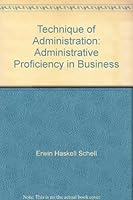 Technique of Administration: Administrative Proficiency in Business B002J7MNMU Book Cover