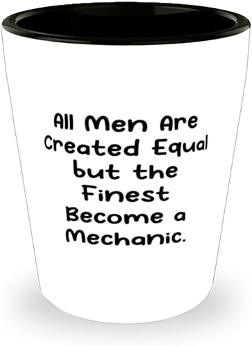 Fun Mechanic Shot Glass, All Men Are Created Equal but the Finest Become a, Sarcasm Ceramic Cup For Friends From Friends, Mechanic tools, Tool belt,
