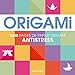 Produktbild Origami anti-stress: 100 pages de papier origami
