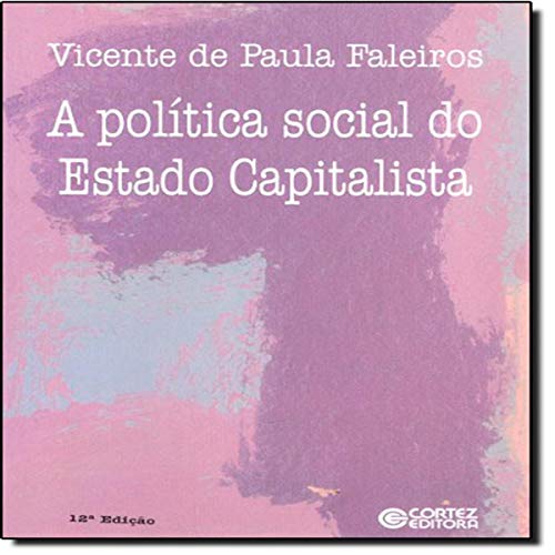 A política social do estado capitalista: as funções da previdência e assistência social