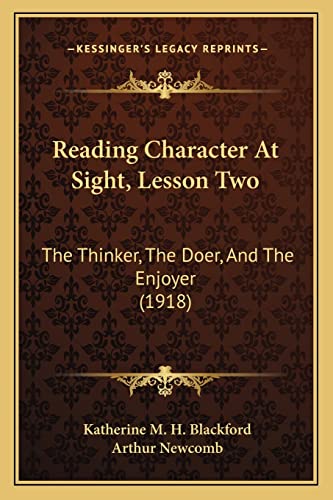 Reading Character At Sight, Lesson Two: The Thinker, The Doer, And The Enjoyer (1918)