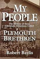 My People: The Story of Those Christians Sometimes Called Plymouth Brethren 087788577X Book Cover