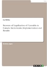 Reasons of Legalization of Cannabis in Canada. Incitements, Implementation and Results