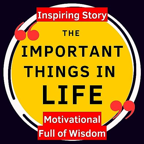 FUll of Wisdom Story. The Important Things in Life. Bedtime Story