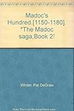 Madoc's Hundred.[1150-1180]. *The Madoc saga,Book 2!