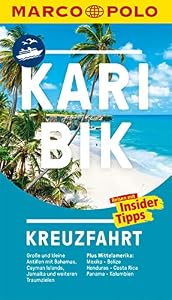 MARCO POLO Reiseführer Kreuzfahrt Karibik & Mittelamerika: Große und kleine Antillen mit Bahamas, Cayman Islands, Jamaika und weitere Traumziele. Plus Mittelamerika. Reisen mit Insider-Tipps