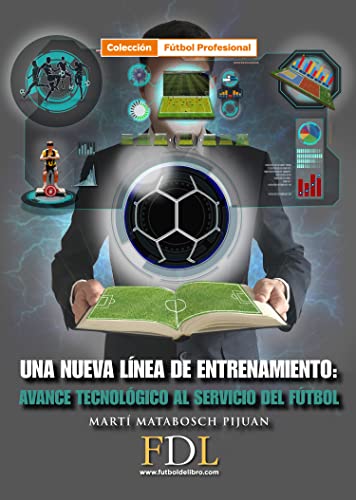 Una nueva línea de entrenamiento: Avance tecnológico al servicio del fútbol (Fútbol Profesional)