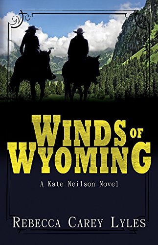 Winds of Wyoming (Kate Neilson Series Book 1)