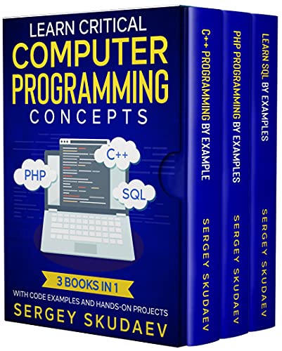 Learn Critical Computer Programming Concepts: Three books in one with ...