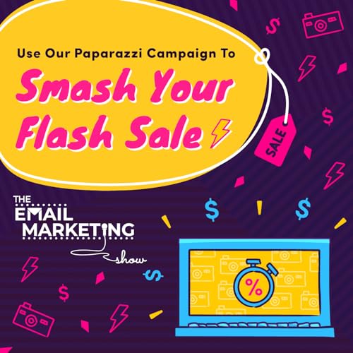 Best Email Marketing Campaigns? Grab The Paparazzi Flash Sale! Podcast Por  arte de portada