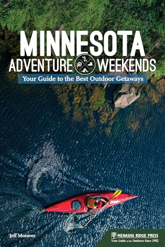Minnesota Adventure Weekends: Your Guide to the Best Outdoor...