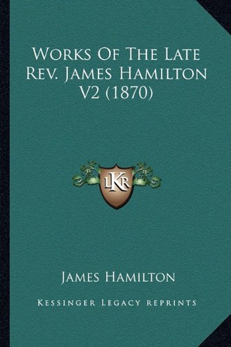 Works Of The Late Rev. James Hamilton V2 (1870)