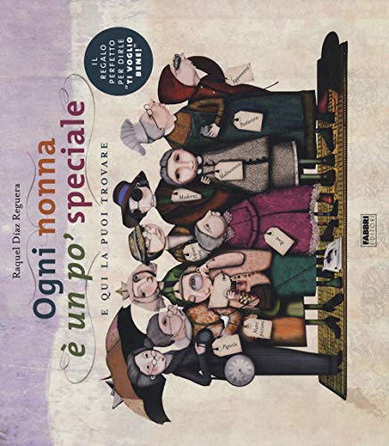 Ogni Nonna è Un Po' Speciale E Qui La Puoi Trovare. Ediz. A Colori