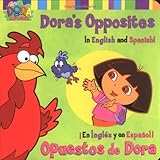 Dora's Opposites/Opuestos de Dora: In English and Spanish!/En Ingles y en Espanol! (Dora the Explorer (Simon Spotlight))