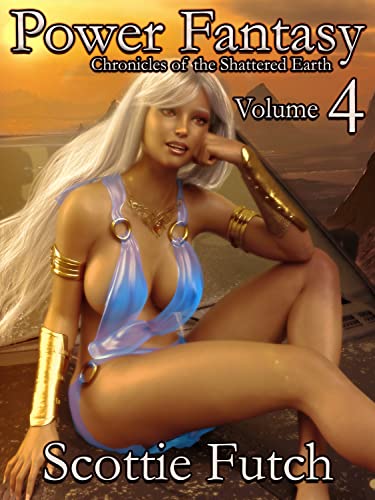 Cover of Power Fantasy: Chronicles of the Shattered Earth: Volume 4