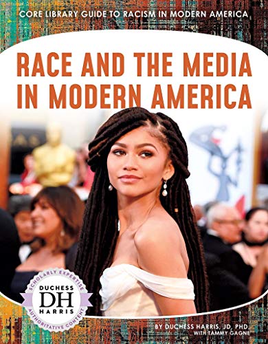 Racism in America: Race and the Media in Modern America (Core Library Guide to Racism in Modern America)