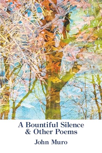 A Bountiful Silence: & Other Poems