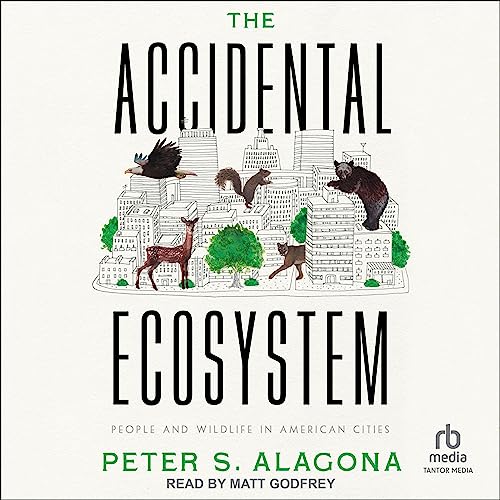 The Accidental Ecosystem by Peter S. Alagona episode artwork
