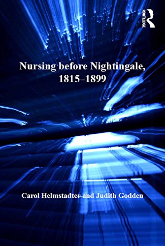 Nursing before Nightingale, 1815-1899      1st Edition, Kindle Edition