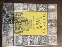 The Early Comic Strip: Narrative Strips and Picture Stories in the European Broadsheet from c.1450 to 1825 (History of the Comic Strip, Volume 1) 0520018656 Book Cover
