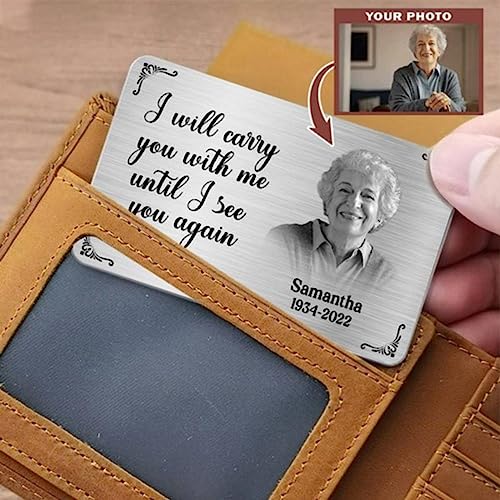 2023 Metal Wallet Card - I Will Carry You With Me Until I See You Again - Memorial Gift From Photo4