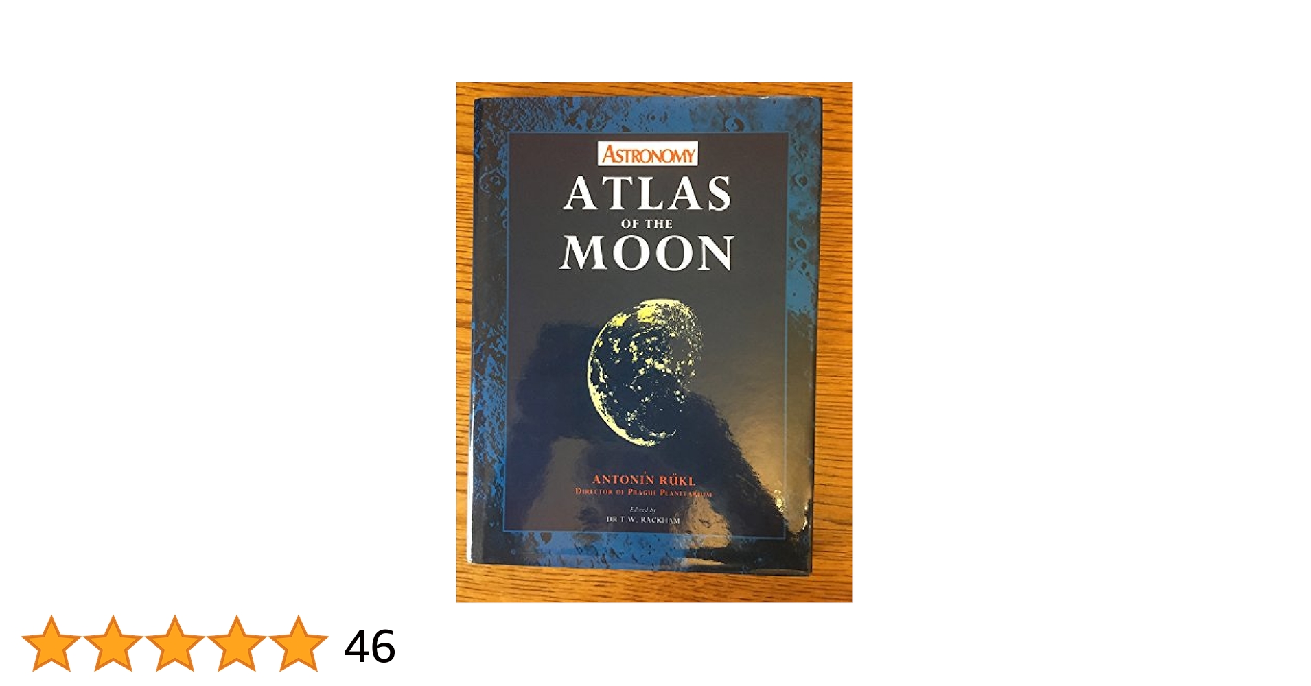 Astronomy Atlas of the Moon: Rukl, Antonin, Rackham, Thomas