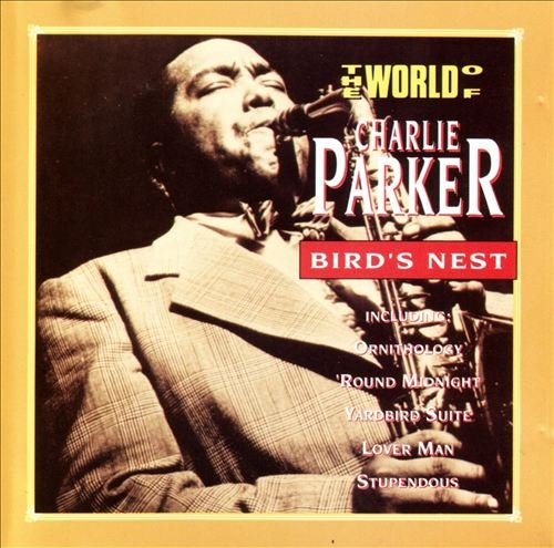 The World of Charlie Parker: Bird's Nest [Audio CD]