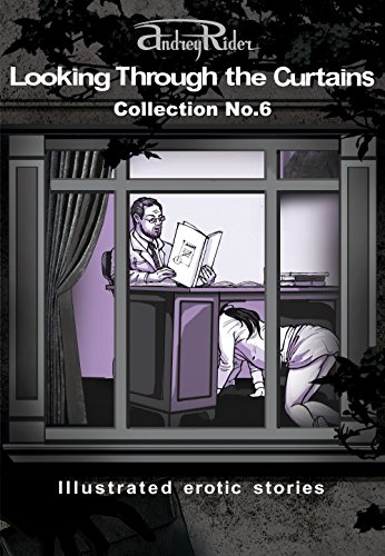 “Looking Through the Curtains“ series of 200 erotic stories. Collection