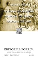 Corona De Sombra. Corona De Fuego. Corona De Luz. 9684322399 Book Cover