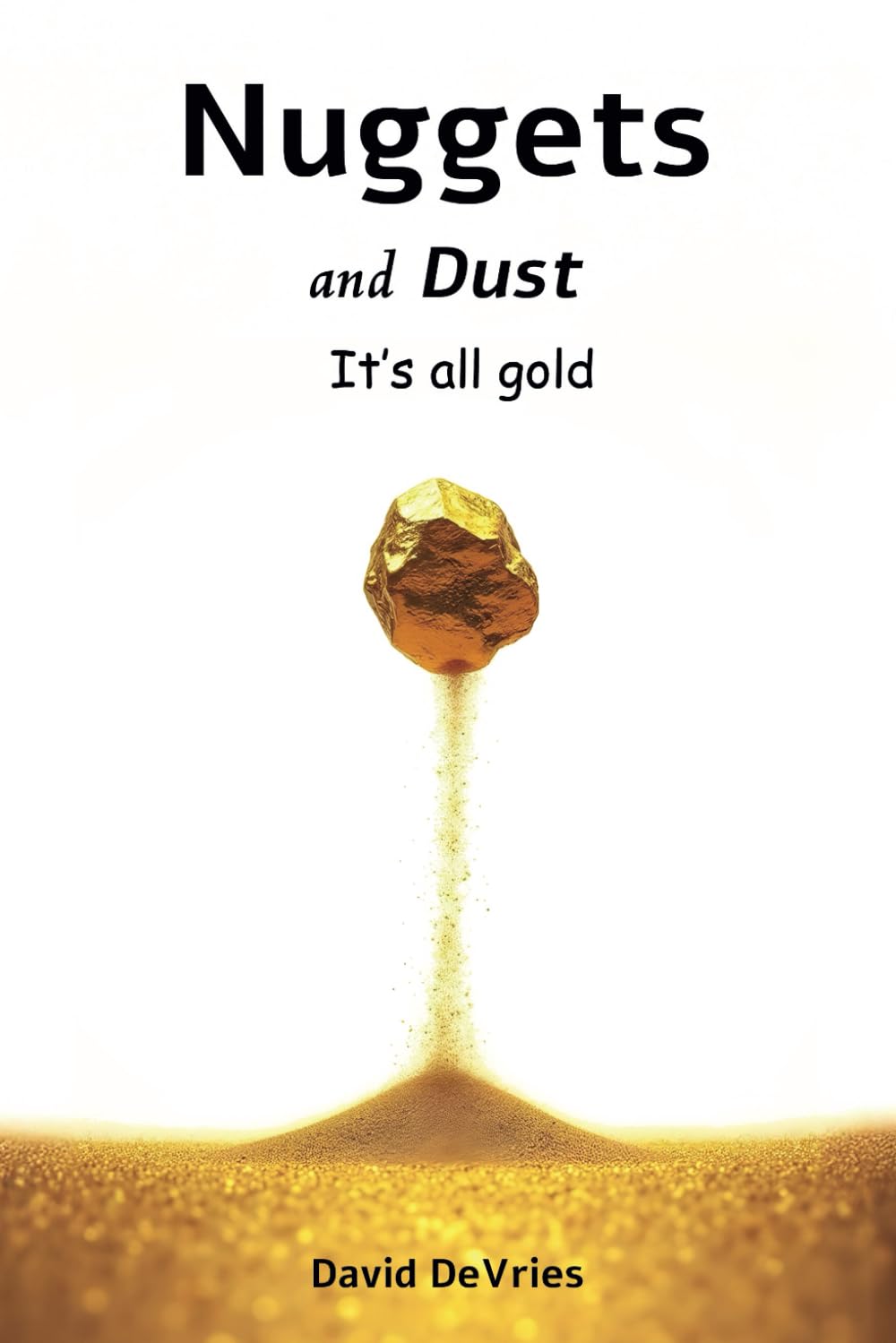 Nuggets and Dust: It's all gold