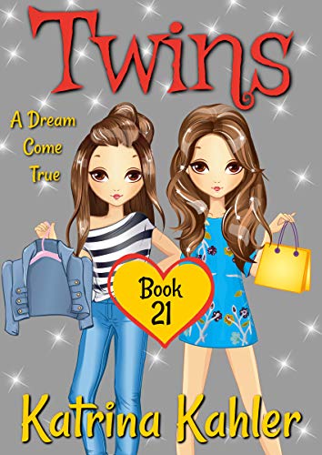 Twins - Book 21: A Dream Come True Twins - Book 21: A Dream Come True