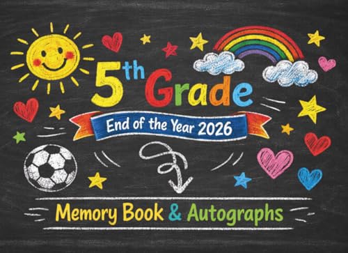 5th Grade End of the Year Memory Book & Autographs: Fifth Grade Graduation Keepsake – Last of Year Signing Book for Students, Friends & Teachers – Message & Signature Scrapbook image 2