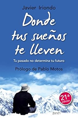 Donde tus sueños te lleven: Tu pasado no determina tu futuro. Prólogo de Pablo Motos (Biblioteca Jav