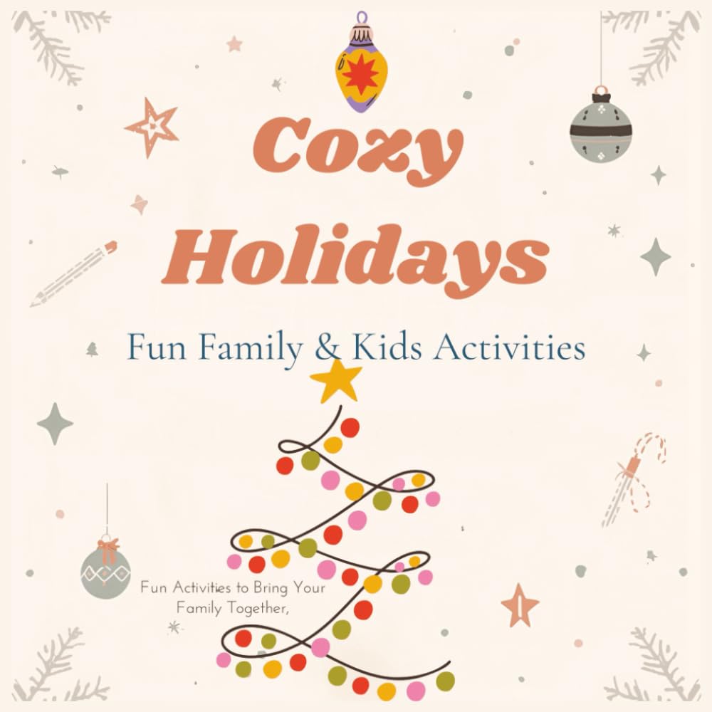 Cozy Holidays: Fun Family and Kids Activities
