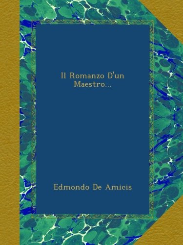 Il Romanzo D'un Maestro...