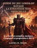  Guide du jeu Lords of Ravage : la stratégie non officielle: la procédure complète, tactiques, campagnes et progression à 100 %