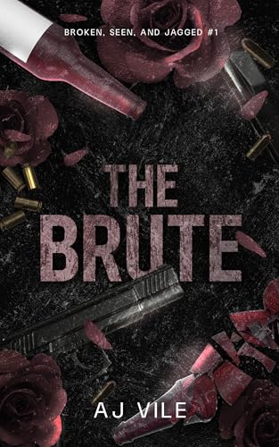 The Brute (Broken, Seen, and Jagged Book 1)