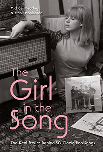 The Girl in the Song: A Fascinating Non-Fiction Book About the 50 Women Who Inspired the Greatest Songs in Rock History (English Edition)