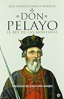 Don Pelayo, El Rey de Las Montanas 8497345118 Book Cover