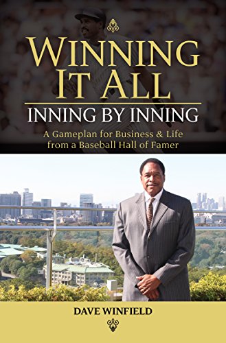 Winning It All: Inning By Inning : A Gameplan for Business & Life from a Baseball Hall of Famer