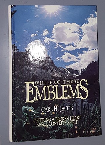 While of These Emblems (Offering a Broken Heart... 1555170307 Book Cover