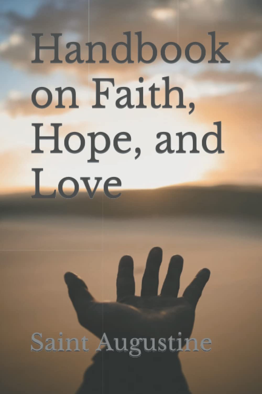 Handbook on Faith, Hope, and Love