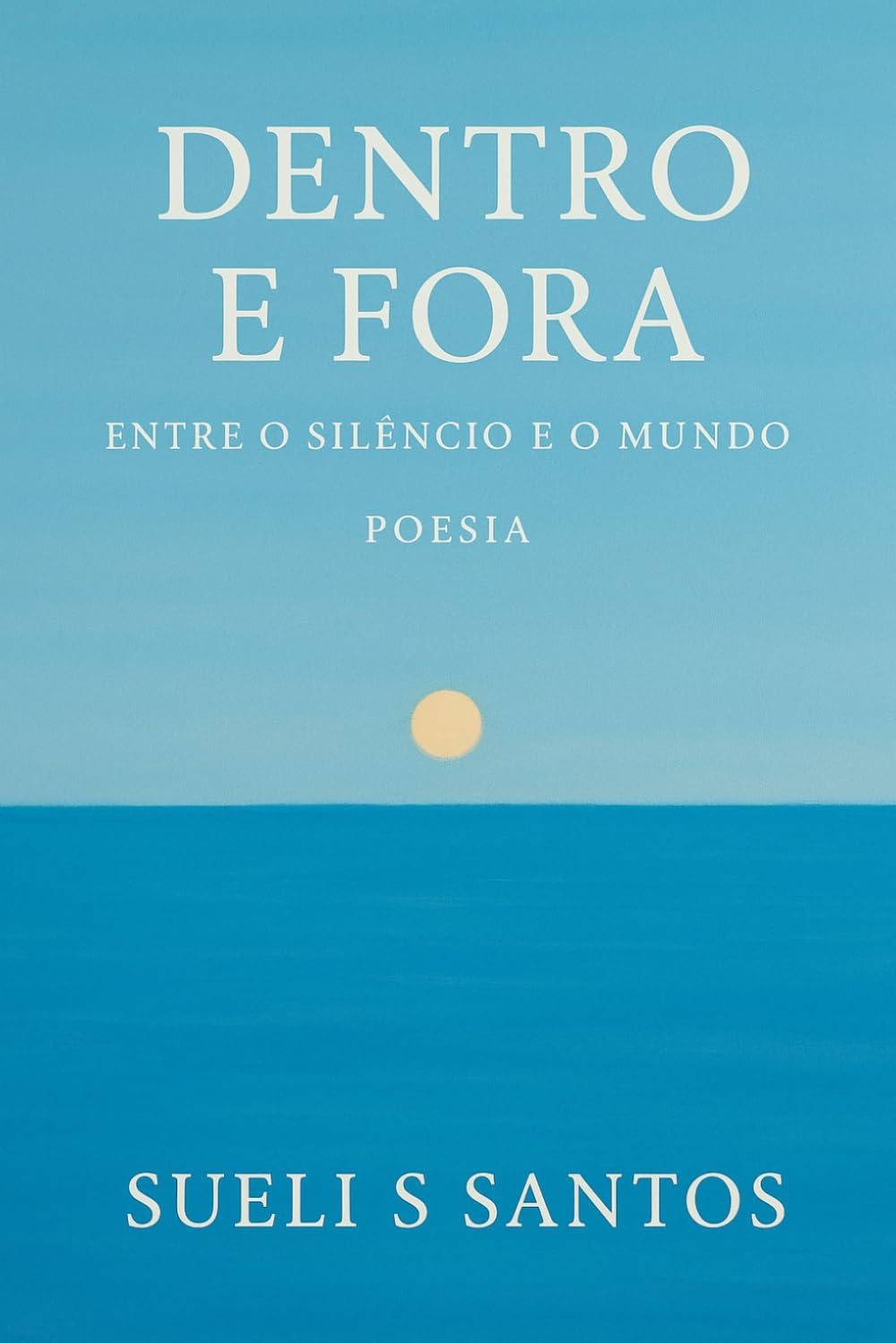 DENTRO E FORA: entre o silêncio e o mundo