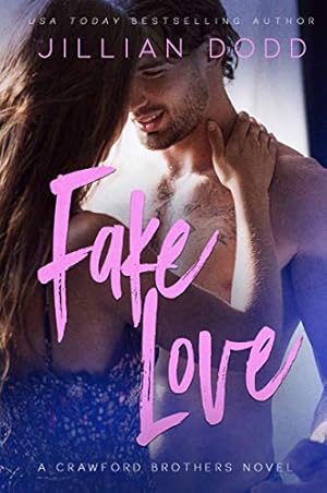 Fake Love: A Fake Engagement Romance (Crawford Brothers)