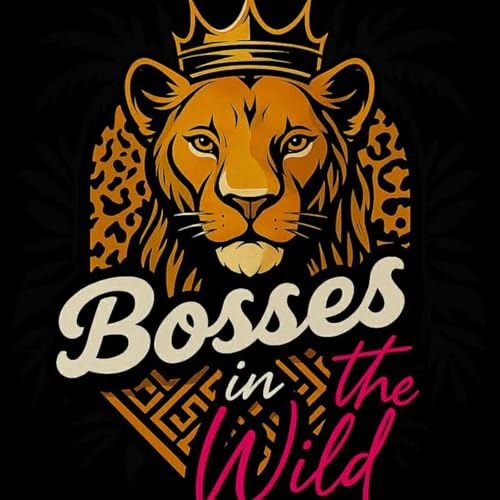 Bosses In The Wild: Episode 6