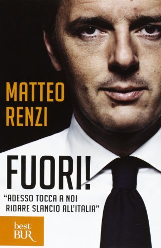 MATTEO RENZI - FUORI! - MATTEO by Matteo Renzi(2013-05-01