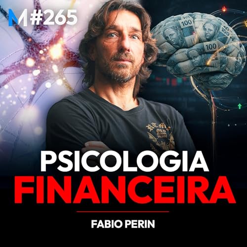 #265 | COMO CONTROLAR AS EMOÇÕES E SER UM MELHOR INVESTIDOR Podcast Por capa